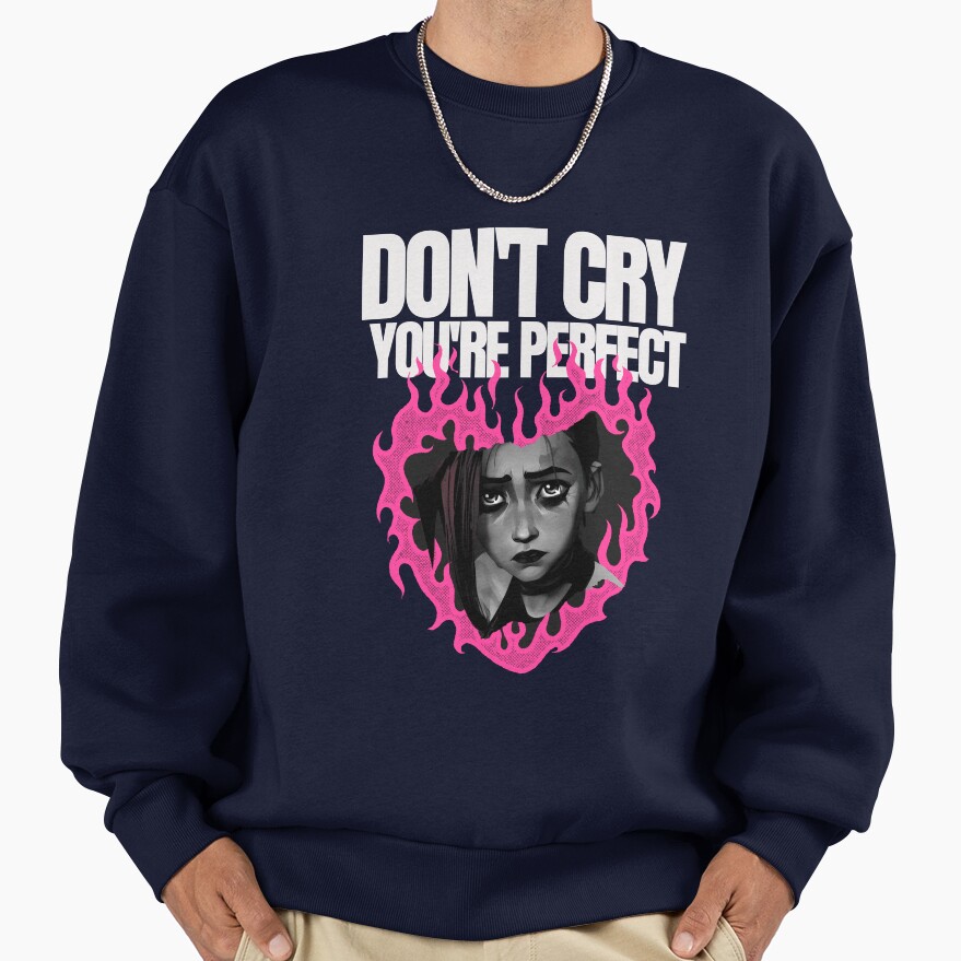 Don T Cry Youre Perfect Sweatshirt - Image 5